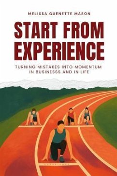 Start From Experience (eBook, ePUB) - Guenette Mason, Melissa