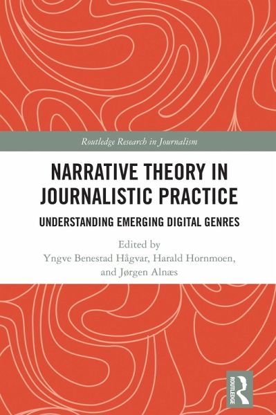 Narrative Theory in Journalistic Practice (eBook, ePUB) Narrative Theory in Journalistic Practice (eBook, ePUB)