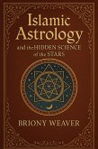 Islamic Astrology and the Hidden Science of the Stars (eBook, ePUB)