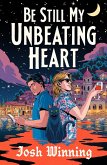 Be Still My Unbeating Heart (eBook, ePUB)