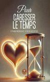 Pour caresser le temps (eBook, ePUB)
