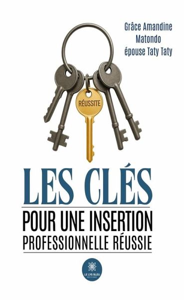 Les clés pour une insertion professionnelle réussie (eBook, ePUB)