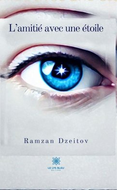 L'amitié avec une étoile (eBook, ePUB) - Dzeitov, Ramzan