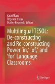 Multilingual TESOL: De-constructing and Re-constructing Power 'in,' 'of,' and 'for' Language Classrooms (eBook, PDF) Multilingual TESOL: De-constructing and Re-constructing Power 'in,' 'of,' and 'for' Language Classrooms (eBook, PDF)