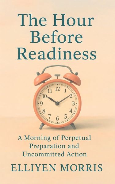 The Hour Before Readiness (eBook, ePUB)
