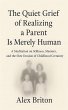 The Quiet Grief of Realizing a Parent... - Bild 1