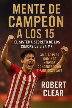 Mente de Campeón a los 15 (eBook, ePUB) - Clear, Robert