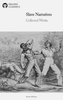 Cover Slave Narratives - Collected Works Illustrated (eBook, ePUB)