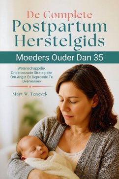 Cover De Complete Postpartum Herstelgids Voor Moeders Ouder Dan 35 (eBook, ePUB)