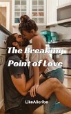 The Breaking Point of Love (eBook, ePUB)