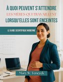 À Quoi Peuvent S'attendre Les Mères Qui Travaillent Lorsqu'elles Sont Enceintes (eBook, ePUB)