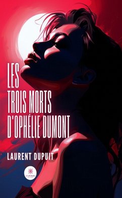 Cover Les trois morts d'Ophélie Dumont (eBook, ePUB)