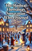 The Magical Christmas Snowman Who Listened (eBook, ePUB)