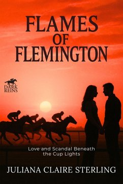 Flames of Flemington (eBook, ePUB) - Claire Sterling, Juliana Flames of Flemington (eBook, ePUB) - Claire Sterling, Juliana