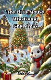 The Little Mouse Who Found Christmas (eBook, ePUB)