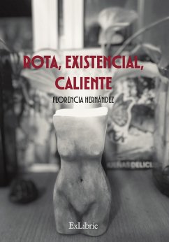 Cover Rota, existencial, caliente (eBook, ePUB)