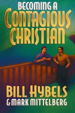 Becoming a Contagious Christian (eBook, ePUB) - Hybels, Bill; Mittelberg, Mark