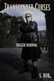 Transgender Curses: Trigger Warning (eBook, ePUB) Transgender Curses: Trigger Warning (eBook, ePUB)