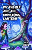 Ivy the Elf and the Christmas Lantern (eBook, ePUB)