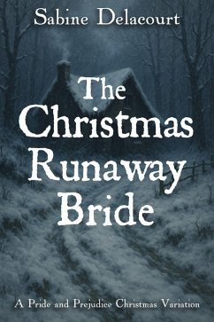 Cover The Christmas Runaway Bride: A Pride and Prejudice Christmas Variation (eBook, ePUB)