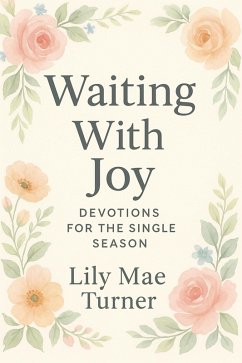 Cover Waiting With Joy: Devotionals for the Single Season (eBook, ePUB)