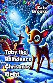 Toby the Reindeer's Christmas Flight (eBook, ePUB)