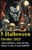 5 Halloween Thriller 2025 (eBook, ePUB) 5 Halloween Thriller 2025 (eBook, ePUB)