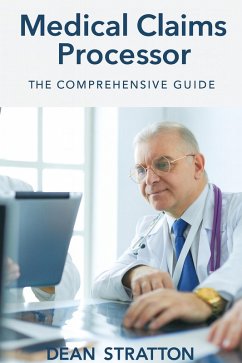 Medical Claims Processor - The Comprehensive Guide (eBook, ePUB) - Stratton, Dean