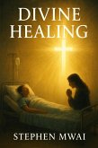 Divine Healing (eBook, ePUB)
