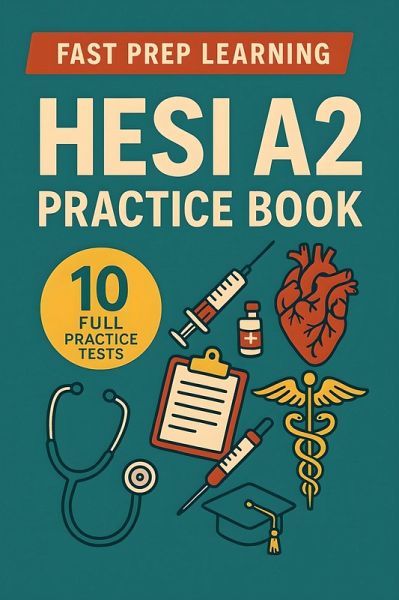 HESI A2 Practice Book (eBook, ePUB) HESI A2 Practice Book (eBook, ePUB)