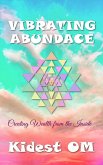 Vibrating Abundance: Creating Wealth from the Inside (eBook, ePUB)