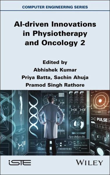 AI-driven Innovations in Physiotherapy and Oncology, Volume 2 (eBook, PDF) AI-driven Innovations in Physiotherapy and Oncology, Volume 2 (eBook, PDF)