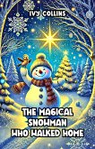 The Magical Snowman Who Walked Home (eBook, ePUB)