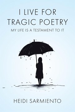Cover I Live for Tragic Poetry: My Life Is a Testament to It (eBook, ePUB)