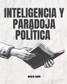 Inteligencia y paradoja política (eBook, ePUB) Inteligencia y paradoja política (eBook, ePUB)