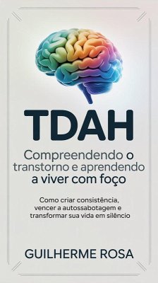 Cover TDAH: Compreendendo o Transtorno e Aprendendo a Viver com Foco (eBook, ePUB)