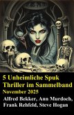 5 Unheimliche Spuk Thriller im Sammelband November 2025 (eBook, ePUB)