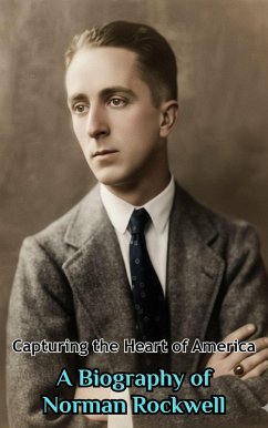 Capturing the Heart of America : A Biography of Norman Rockwell (eBook, ePUB) - Suriyaarachchi, Chandralatha Capturing the Heart of America : A Biography of Norman Rockwell (eBook, ePUB) - Suriyaarachchi, Chandralatha