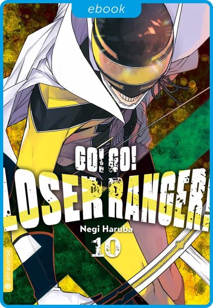 Go! Go! Loser Ranger! 10 (eBook, ePUB) Go! Go! Loser Ranger! 10 (eBook, ePUB)