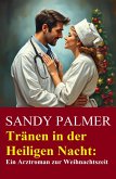 Tränen in der Heiligen Nacht: Ein Arztroman zur Weihnachtszeit (eBook, ePUB)