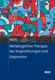 Metakognitive Therapie bei Angststörungen und Depression (eBook, PDF)