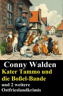 Cover Kater Tammo und die Boßel-Bande und 2 weitere Ostfrieslandkrimis (eBook, ePUB)
