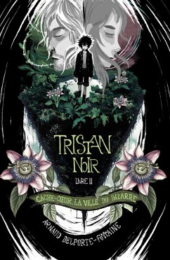 Cover Tristan Noir - Cache-Coeur, la ville du bizarre - Livre 2 (eBook, ePUB)