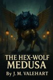 The Hex-Wolf Medusa (eBook, ePUB)