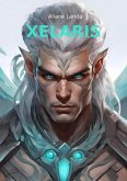 Xelaris (Los Caminos Sellados, #1) (eBook, ePUB)