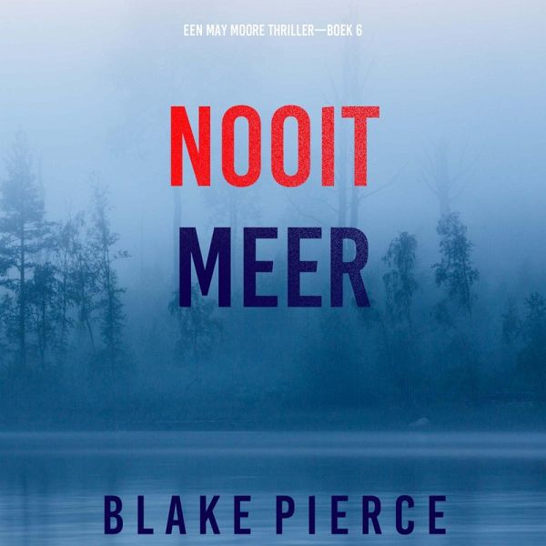 Nooit Meer (Een May Moore Thriller—Boek 6) (MP3-Download) Nooit Meer (Een May Moore Thriller—Boek 6) (MP3-Download)