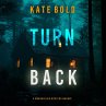 Turn Back (A Morgan Reid FBI Suspense... - Bild 1
