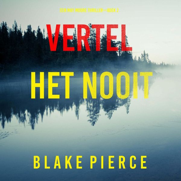 Vertel Het Nooit (Een May Moore Thriller—Boek 2) (MP3-Download)