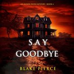 Say Goodbye (An Alison Payne Suspense Thriller—Book Four) (MP3-Download)