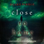 Close To Home (A Kari Blackhorse Suspense Thriller—Book Four) (MP3-Download)